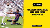 Waarom FC Barcelona - Real Madrid deze keer extra beladen is!