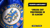 'Chelsea ziet versterking in ex-Ajacied'