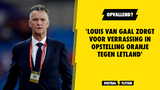 'Louis van Gaal zorgt voor verrassing in opstelling Oranje tegen Letland'