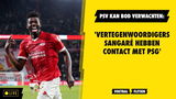 PSV kan bod verwachten: 'Vertegenwoordigers Sangaré hebben contact met PSG'