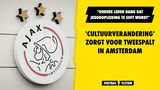 Tweespalt in Amsterdam over 'cultuurverandering' binnen Ajax