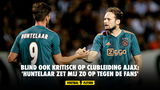 Blind ook kritisch op clubleiding Ajax: 'Huntelaar zet mij zo op tegen de fans'