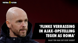 'Gigantische verrassing in Ajax-opstelling tegen AS Roma'