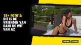 18+ foto's: Dit is de vriendin van Dani de Wit van AZ