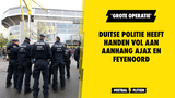 Duitse politie heeft handen vol aan aanhang Ajax en Feyenoord: 'Grote operatie'