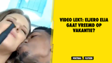 Video lekt: Eljero Elia gaat vreemd op vakantie?