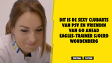 Dit is de clubarts van PSV en vriendin van Go Ahead Eagles-trainer Sjoerd Woudenberg