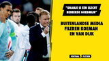 Buitenlandse media fileren Koeman en Van Dijk: "Oranje is een slecht beheerde goudmijn"