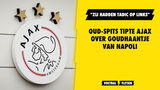 Oud-spits tipte Ajax over goudhaantje Napoli: "Ze hadden Tadic op links"