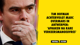 Tim Hofman achtervolgt Marc Overmars in Antwerpen: 'Afhaken na rare verkeersmanoeuvres'