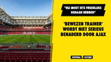 'Bewezen trainer' wordt niet serieus benaderd door Ajax: "Hij moet iets vreselijks gedaan hebben"