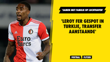 'Leroy Fer gespot in Turkije, transfer aanstaande'