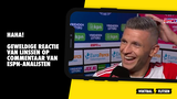 Linssen reageert op ESPN-analisten: "Die gasten hebben er geen verstand van joh"