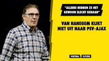 Van Hanegem kijkt niet uit naar PSV-Ajax: "Allebei gewoon heel slecht gedaan"