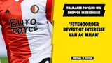 'Feyenoorder bevestigt interesse van AC Milan'