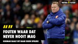 Koeman haalt uit naar eigen spelers: "Fouten waar dat never nooit mag"