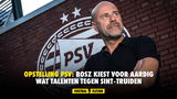Opstelling PSV: Bosz kiest voor aardig wat talenten tegen Sint-Truiden