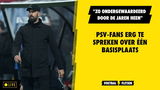 PSV-fans erg te spreken over één basisplaats: "Zo ondergewaardeerd door de jaren heen"