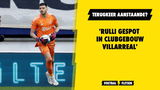Terugkeer aanstaande? 'Rulli gespot in clubgebouw Villarreal'