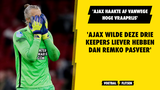 'Ajax wilde deze drie keepers liever hebben dan Remko Pasveer'