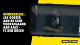 Opmerkelijk: Jay Gorter aan de snus voorafgaand aan Ajax - FC Den Bosch