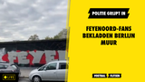 Feyenoord-fans bekladden Berlijn Muur