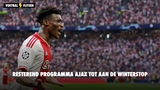 Resterend programma Ajax tot aan de winterstop