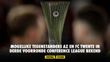 Mogelijke tegenstanders AZ en FC Twente in derde voorronde Conference League bekend