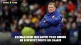 Koeman komt met advies voor Simons en bespreekt positie bij Oranje