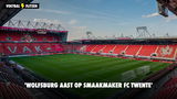'Wolfsburg aast op smaakmaker FC Twente'
