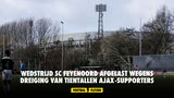 Wedstrijd SC Feyenoord afgelast wegens dreiging van tientallen Ajax-supporters