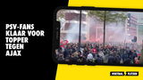 SFEERTJE: PSV-fans klaar voor topper tegen Ajax