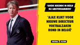 'Ajax kijkt in België rond voor nieuwe directeur voetbalzaken'