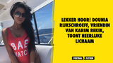 Lekker hoor! Dounia Rijkschroeff, vriendin van Karim Rekik, toont heerlijke boezem