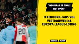Feyenoord-fans vol vertrouwen na Europa League-loting: "De weg naar de finale ligt open!"