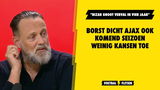 Borst spreekt van 'bizar groot verval' en dicht Ajax komend seizoen weinig kansen toe