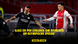 'Ajax en PSV strijden om Olympische Spelen-revelatie'