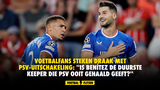 Voetbalfans steken draak met PSV-uitschakeling: ''Is Benítez de duurste keeper die PSV ooit gehaald geeft?''
