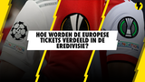 Hoe worden de Europese tickets verdeeld in de Eredivisie?