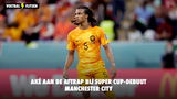 Aké aan de aftrap bij Super Cup-debuut Manchester City