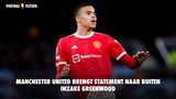 Manchester United brengt statement naar buiten inzake Greenwood-schandaal