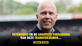 Feyenoord en de grootste verrassing van deze transferzomer...
