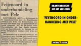 Krantenbericht uit het verleden: 'Feyenoord in onderhandeling met Pelé'