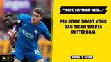 PSV komt slecht voor de dag tegen Sparta Rotterdam: "Triest, dieptriest weer..."