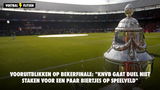 Vooruitblikken op bekerfinale: "KNVB gaat duel niet staken voor een paar biertjes op speelveld"