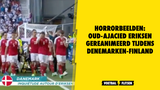 Horrorbeelden: Oud-Ajacied Eriksen gereanimeerd tijdens Denemarken-Finland