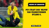 PSV straft ook 'helper' van veldbestormer Dylano K.