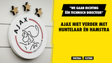 Ajax niet verder met Huntelaar én Hamstra: "We gaan richting één technisch directeur"
