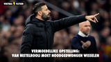 Vermoedelijke opstelling: Van Nistelrooij moet noodgedwongen wisselen