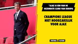Champions League niet noodzakelijk voor Ajax: "Een van de gezondste clubs van Europa"